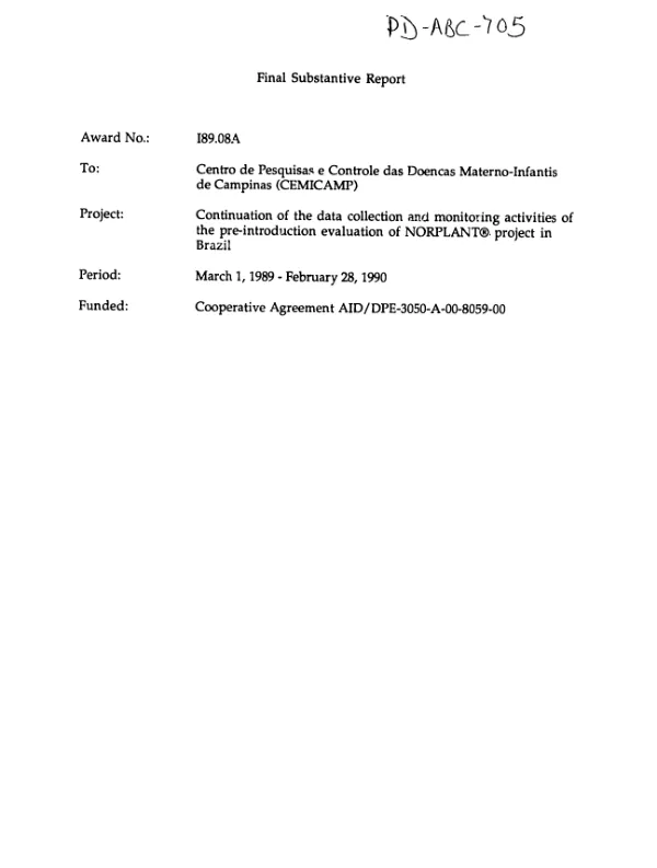 Final substantive report : award no. I89.08A to Centro de Pesquisas e Controle das Doencas Materno - Infantis de Campinas (CEMICAMP) for continuation of the data collection and monitoring activities of the pre-introduction evaluation of NORPLANT project in Brazil during the period March 1, 1989-February 28, 1990