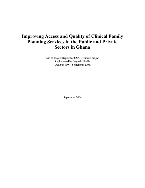 Improving access and quality of clinical family planning services in the public and private sectors in Ghana : end of project report
