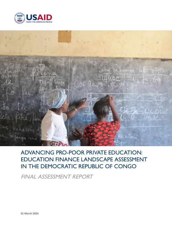 Advancing pro-poor private education : education finance landscape assessment in the Democratic Republic of Congo : final assessment report