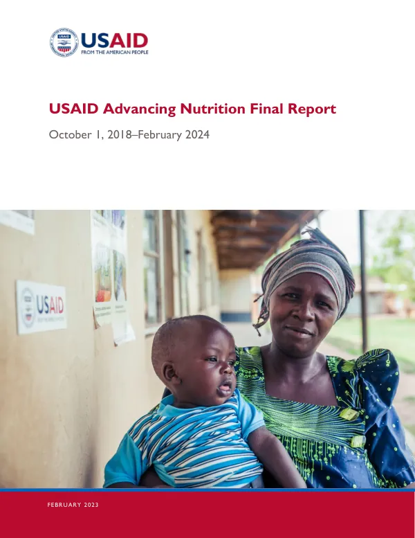 USAID advancing nutrition final report : October 1, 2018 - February 2024
