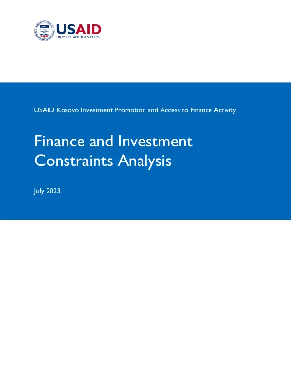 Finance and investment constraints analysis : USAID Kosovo investment promotion and access to finance activity
