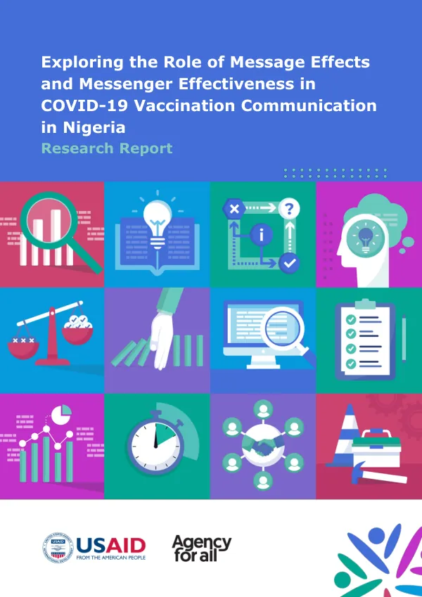 Exploring the role of message effects and messenger effectiveness in COVID-19 vaccination communication in Nigeria : research report