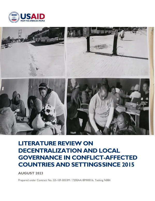 Democracy, human rights, and governance learning, evaluation, and research ii activity literature review on decentralization and local governance in conflict-affected countries and settings since 2015