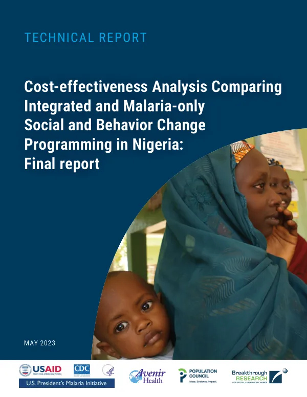 Cost-effectiveness analysis comparing integrated and malaria-only social and behavior change programming in Nigeria : final report