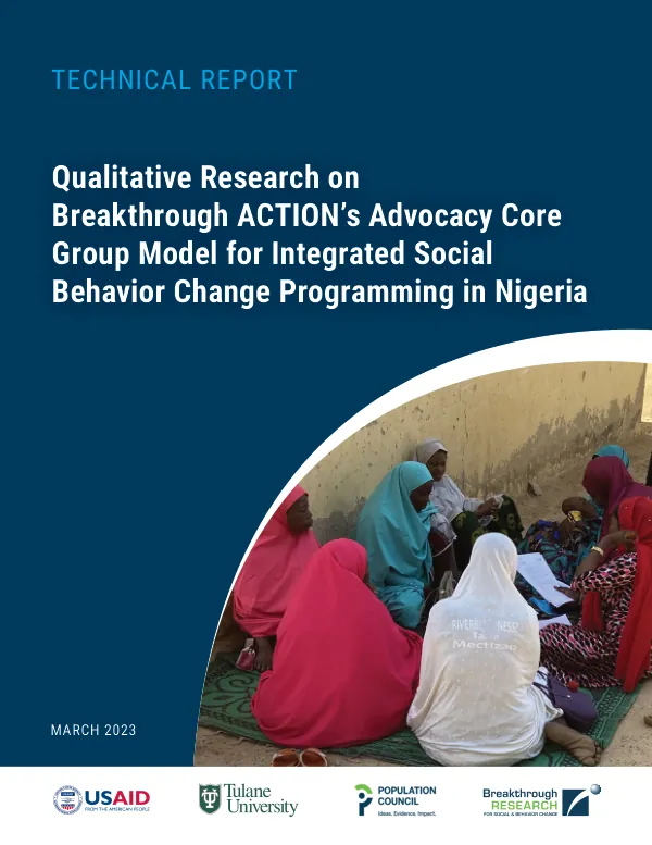 Qualitative research on breakthrough ACTION’s advocacy core group model for integrated social behavior change programming in Nigeria