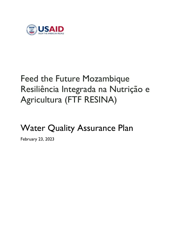 Feed the Future Mozambique : resiliência integrada na nutrição e agricultura (FTF RESINA) : water quality assurance plan