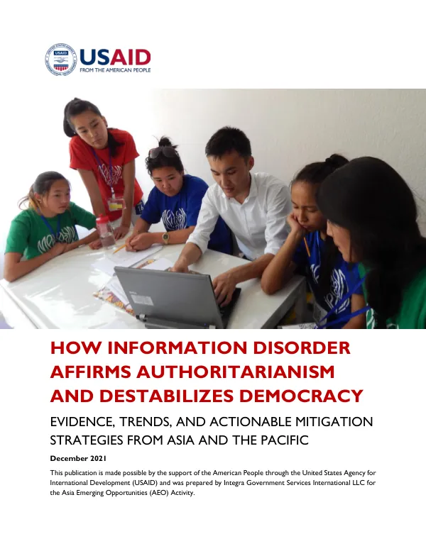 How information disorder affirms authoritarianism and destabilizes democracy : evidence, trends, and actionable mitigation strategies from Asia and the Pacific