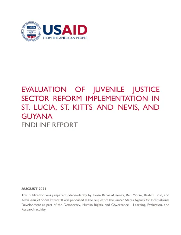 Evaluation of juvenile justice sector reform implementation in St. Lucia, St. Kitts and Nevis, and Guyana : endline report