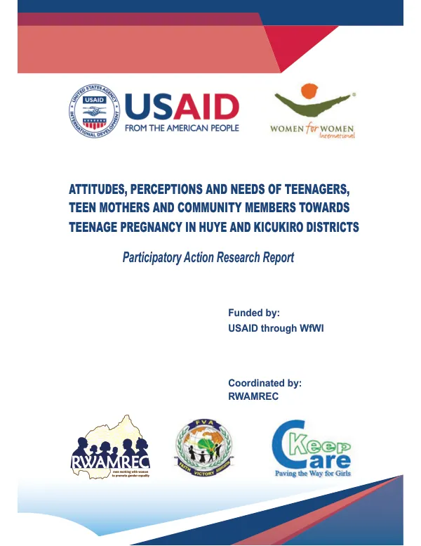 Attitudes, perceptions and needs of teenagers, teen mothers and community members towards teenage pregnancy in Huye and Kicukiro Districts : participatory action research report