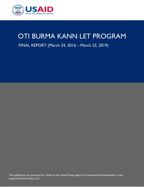 Office of transition initiatives (OTI) SWIFT IV Burma kann let program : final report (March 24, 2016 - March 23, 2019)