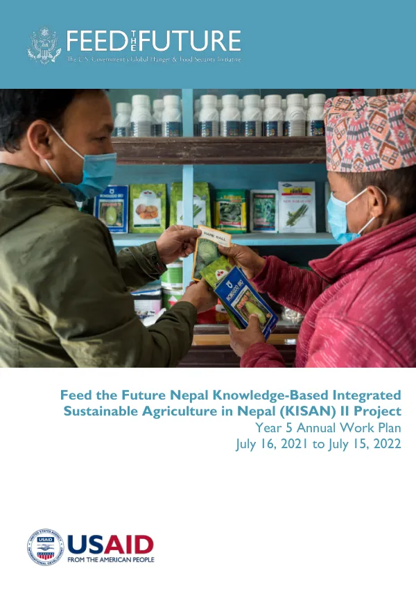 Feed the Future Nepal knowledge-based integrated sustainable agriculture in Nepal (KISAN) II project : year 5 annual work plan, July 16, 2021 to July 15, 2022