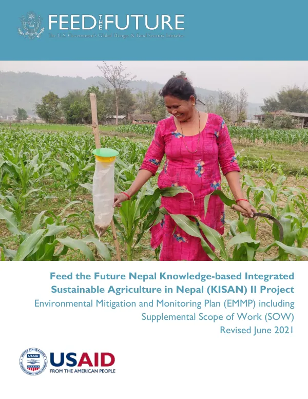 Feed the Future Nepal knowledge-based integrated sustainable agriculture in Nepal (KISAN) II project : environmental mitigation and monitoring plan (EMMP) including supplemental scope of work (SOW)