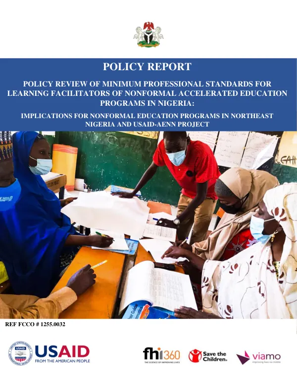 Policy report : policy review of minimum professional standards for learning facilitators of nonformal accelerated education programs in Nigeria : implications for non formal education programs in northeast Nigeria and USAID-AENN project