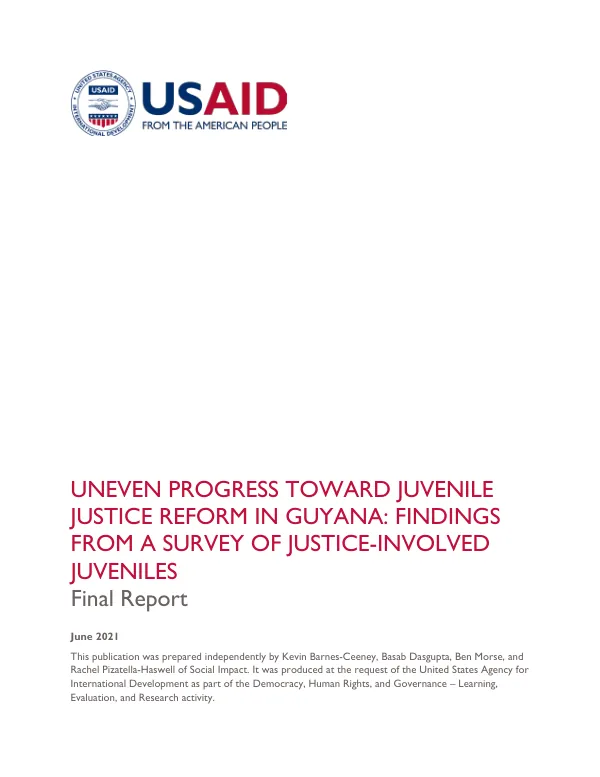 Uneven progress toward juvenile justice reform in Guyana : findings from a survey of justice-involved juveniles : final report