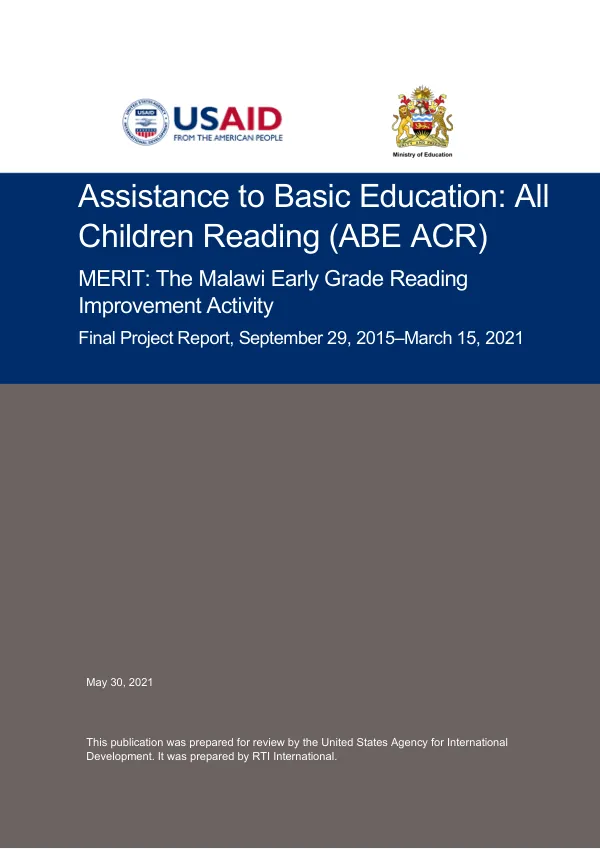 Assistance to basic education: all children reading (ABE ACR) : MERIT : the Malawi early grade reading improvement activity : final project report, March 15, 2021