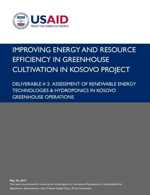 Improving energy and resource efficiency greenhouse cultivation in Kosovo : deliverable #2 : assessment of renewable energy technologies in hydroponics in Kosovo greenhouse operations