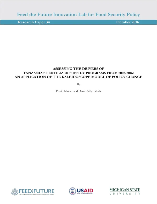 ASSESSING THE DRIVERS OF TANZANIA’S FERTILIZER SUBSIDY PROGRAMS FROM 2003-2016: AN APPLICATION OF THE KALEIDOSCOPE MODEL OF POLICY CHANGE