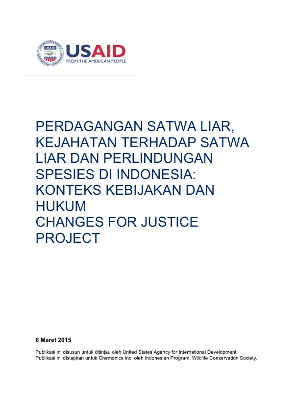 CHANGES FOR JUSTICE PROJECT: PERDAGANGAN SATWA LIAR, KEJAHATAN TERHADAP SATWA LIAR DAN PERLINDUNGAN SPESIES DI INDONESIA: KONTEKS KEBIJAKAN DAN HUKUM