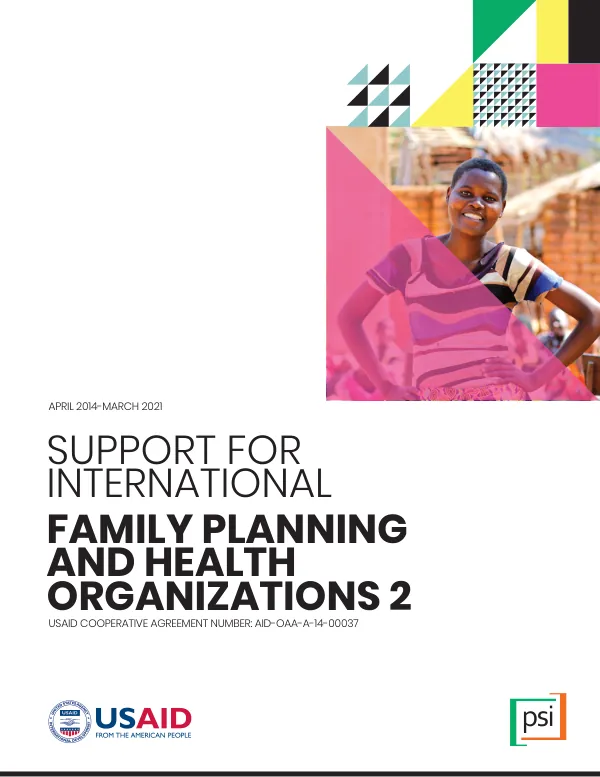 Support for International family planning and health organizations 2, April 2014 - March 2021 [final report]
