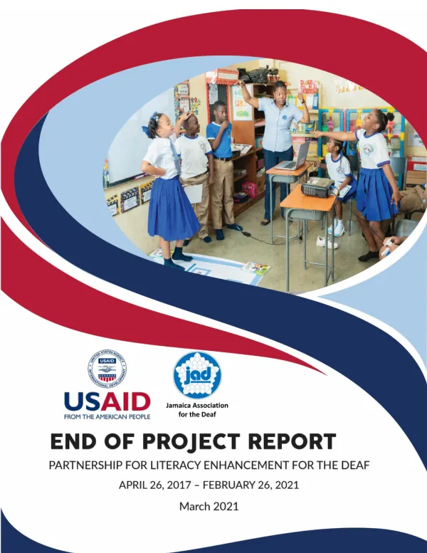 End of project report : partnership for literacy enhancement for the deaf, April 26, 2017 - February 26, 2021