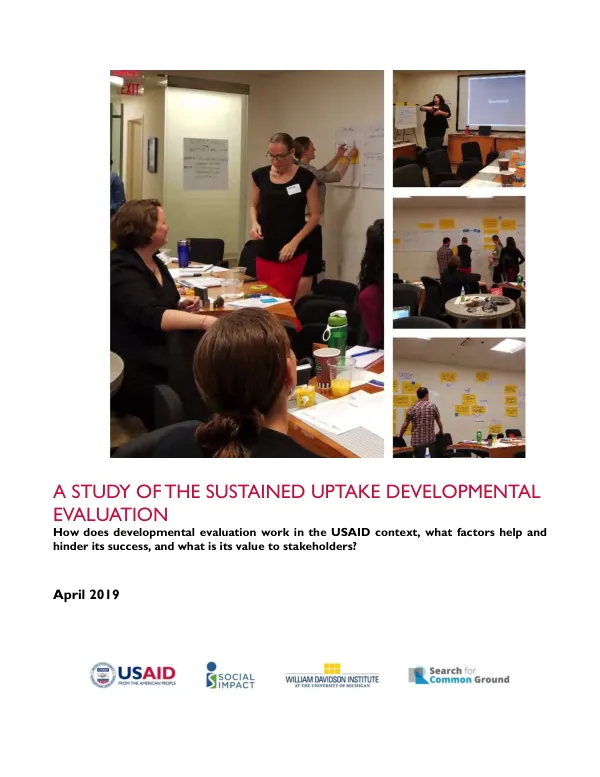 A study of the sustained uptake developmental evaluation : how does developmental evaluation work in the USAID context, what factors help and hinder its success, and what is its value to stakeholders?