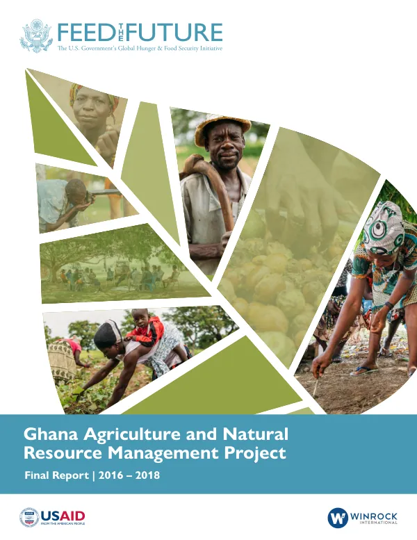 Ghana agriculture and natural resource management : final report, May 2 2016 to December 31 2018