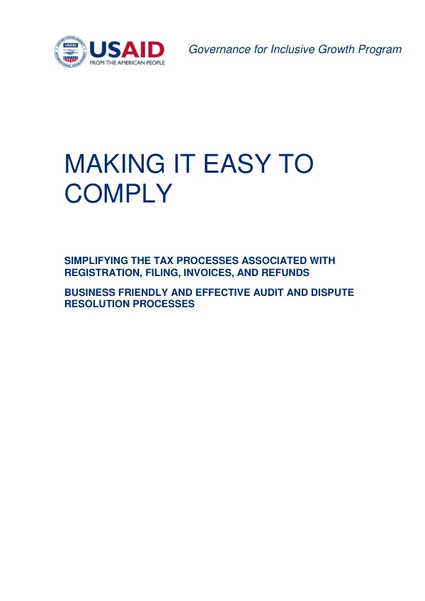 Making it Easy to Comply: Simplifying the Tax Processes Associated with Registration, Filing, Invoices, and Refunds; Business Friendly and Effective Audit and Dispute Resolution Processes