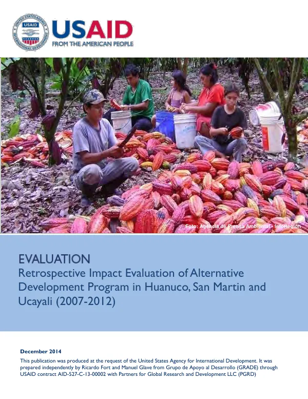 Retrospective impact evaluation of alternative development program in Huanuco, San Martin and Ucayali (2007-2012)