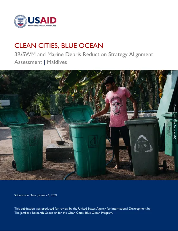 Clean cities blue ocean : 3R/SWM and marine debris reduction strategy alignment assessment : Maldives