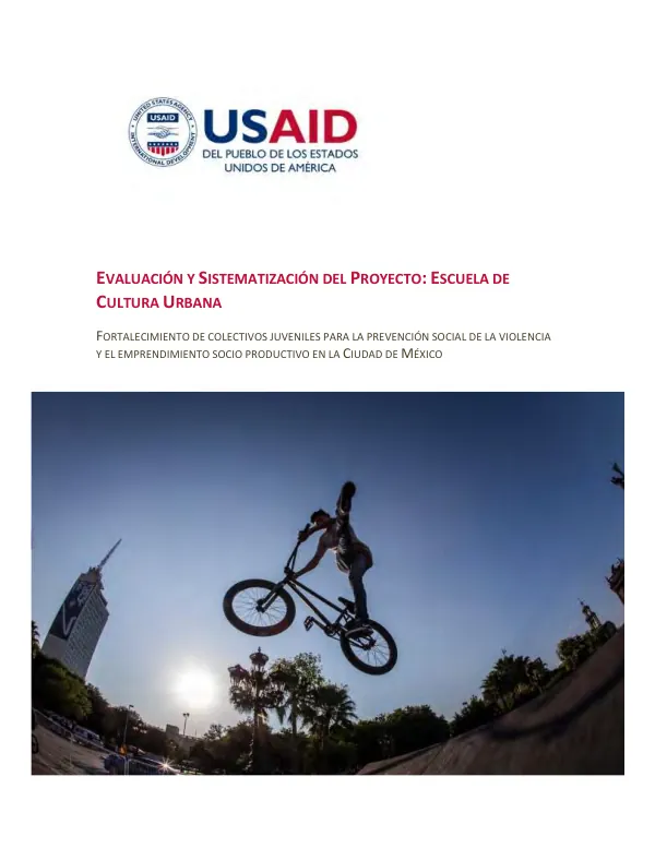 Evaluacion y sistematizacion del proyecto : escuela de cultura urbana : fortalecimiento de colectivos juveniles para la prevencion social de la violencia y el emprendimiento socio productivo en la Ciudad de Mexico