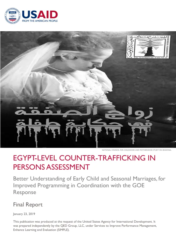 Egypt-level counter-trafficking in persons assessment better understanding of early child and seasonal marriages, for improved programming in coordination with the GOE response : final report