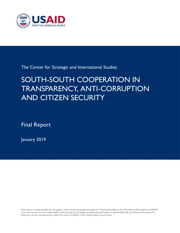 The Center for Strategic and International Studies : south-south cooperation in transparency, anti-corruption and citizen security : final report