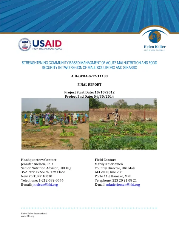 Strenghtening community based managment of acute malnutrition and food security in two region of Mali : Koulikoro and Sikasso, AID-OFDA-G-12-11133 : final report (project start date : 10/10/2012, project end date 04/30/2014)
