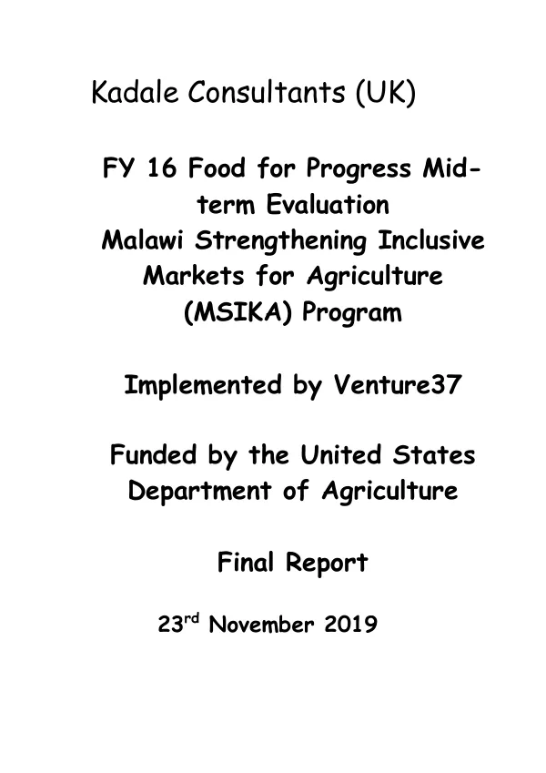 [USDA] FY 16 food for progress midterm evaluation Malawi strengthening inclusive markets for agriculture (MSIKA) program : final report