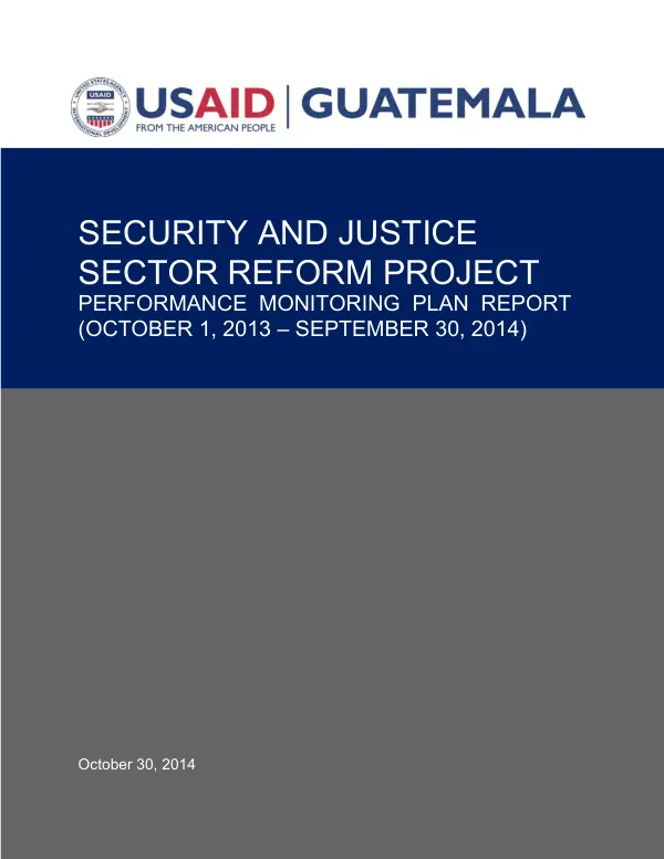 Security and justice sector reform project : performance monitoring plan report, FY 2013 (October 1, 2013-September 30, 2014)
