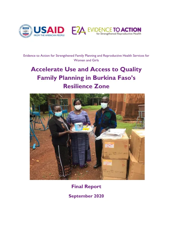 Evidence to action for strengthened family planning and reproductive health services for women and girls : accelerate use and access to quality family planning in Burkina Faso’s resilience zone : final report