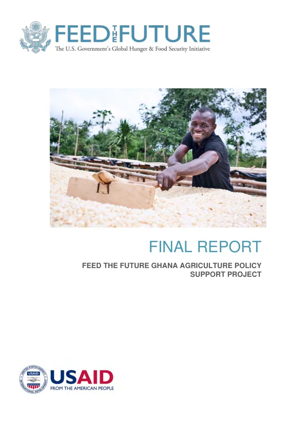 Final report : Feed the Future Ghana agriculture policy support project