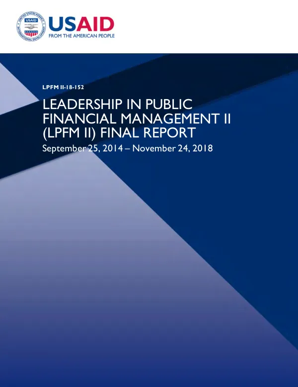 Leadership in public financial management II (LPFM II) : final report, September 25, 2014-November 24, 2018