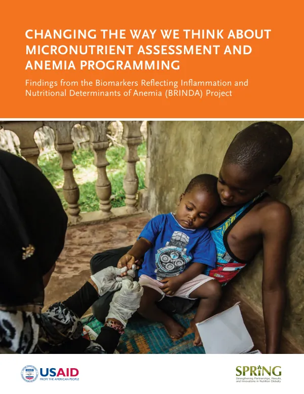 Changing the way we think about micronutrient assessment and anemia programming : findings from the biomarkers reflecting inflammation and nutritional determinants of anemia (BRINDA) project