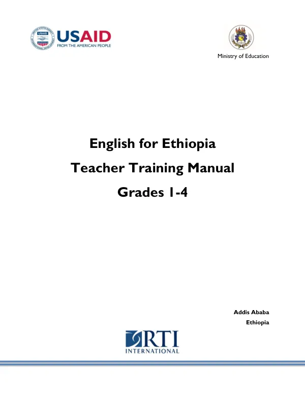 Reading for Ethiopia"s Achievement Developed Technical Assistance (READ TA) project English for Ethiopia Teacher Training Manual Grades 1-4