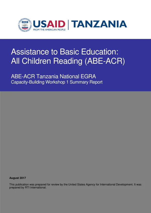 Assistance to Basic Education: All Children Reading (ABE-ACR) ABE-ACR Tanzania National EGRA Capacity-building workshop 1 summary report