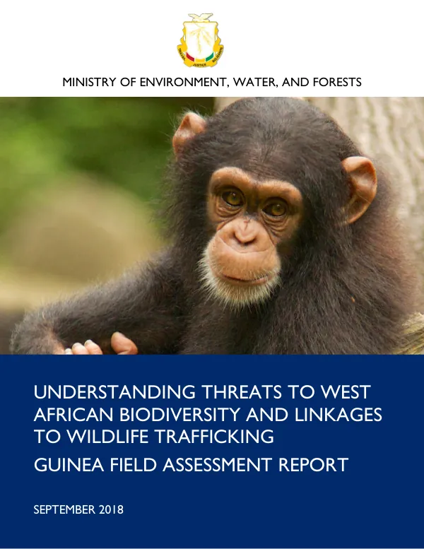 Understanding threats to West African biodiversity and linkages to wildlife trafficking : Guinea field assessment report