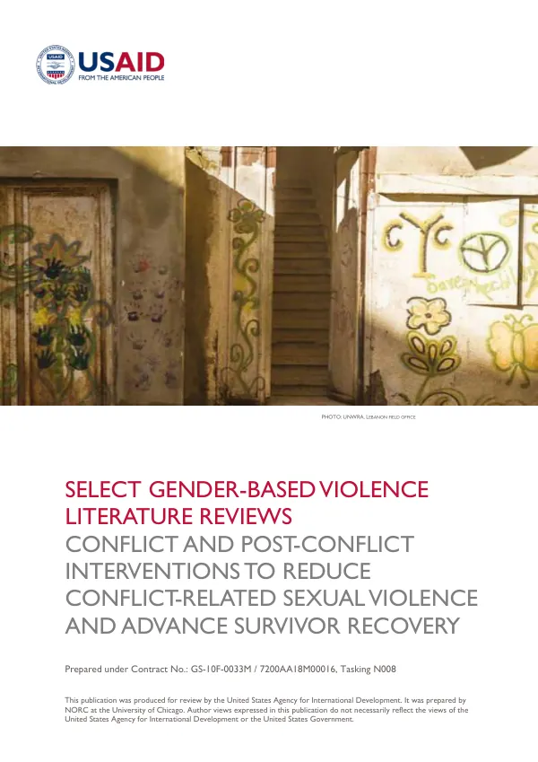 Select gender-based violence literature reviews conflict and post-conflict interventions to reduce conflict- related sexual violence and advance survivor recovery