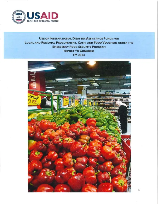 Use of international disaster assistance funds for local and regional procurement, cash, and food vouchers under the emergency food security program : report to Congress FY 2014