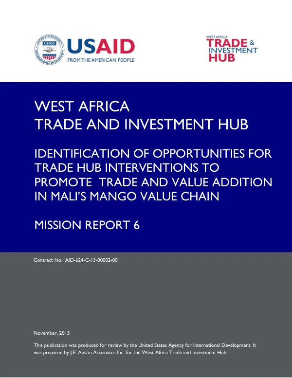Identification of opportunities for trade hub interventions to promote trade and value addition in Mali’s mango value chain : mission report 6