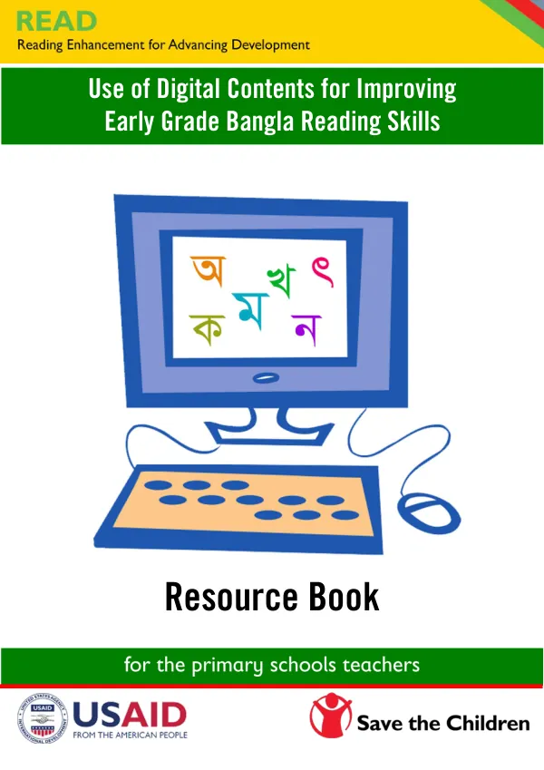 Use of digital contents for improving early grade Bangla reading skills : resource book