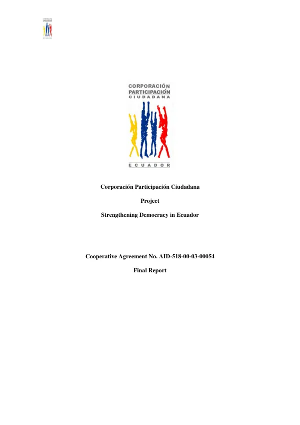 Corporacion participacion ciudadana project : strengthening democracy in Ecuador : cooperative agreement no. AID-518-00-03-00054 final report