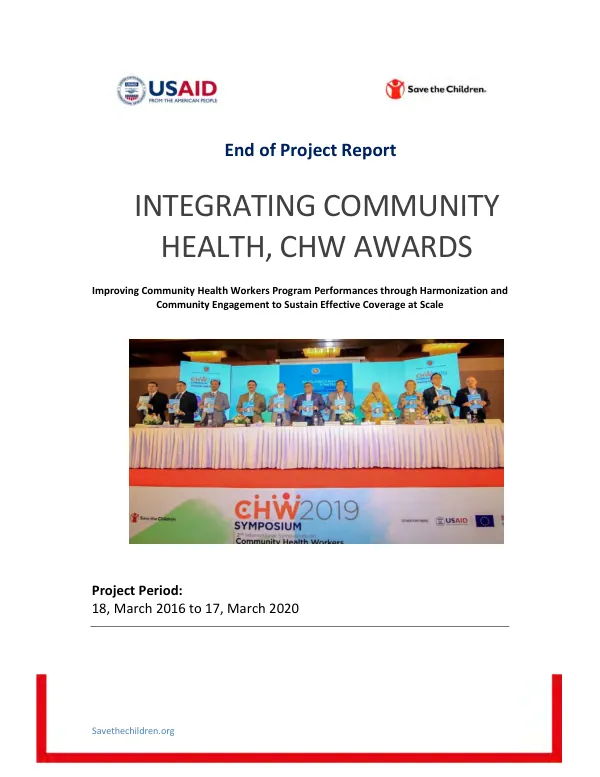 End of project report : integrating community health, CHW awards : improving community health workers program performances through harmonization and community engagement to sustain effective coverage at scale, project period: 18, March 2016 to 17, March 2020