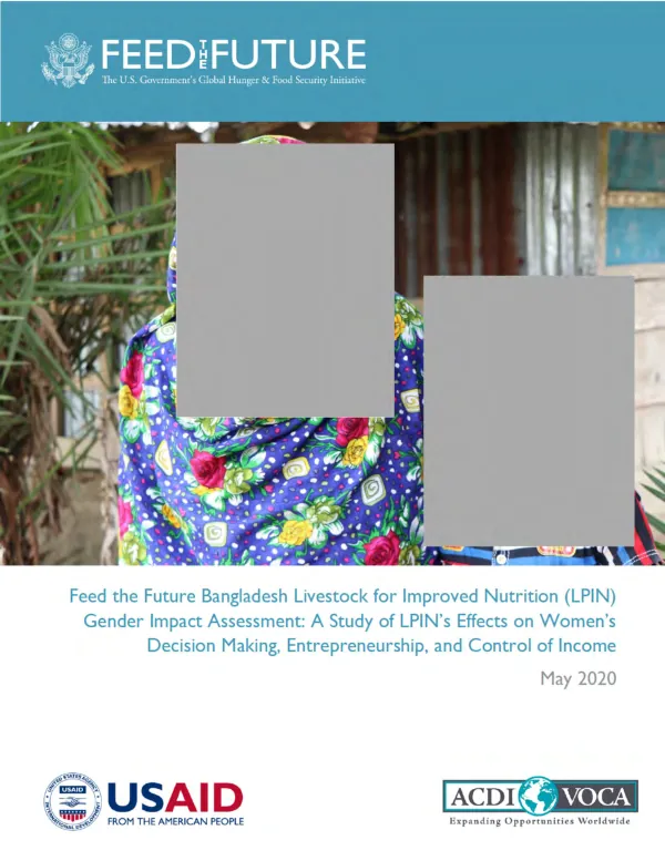 Feed the Future Bangladesh livestock for improved nutrition (LPIN) gender impact assessment : a study of LPIN"s effects on women"s decision making, entrepreneurship, and control of income