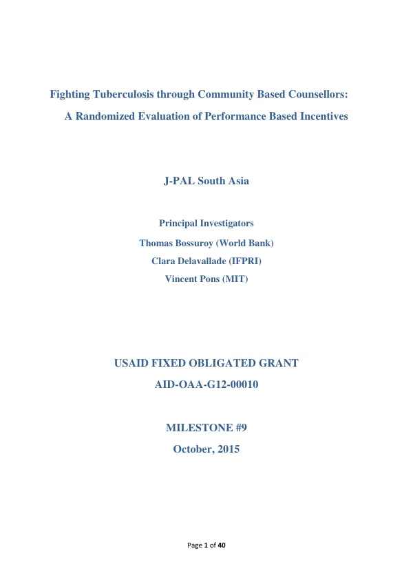Fighting tuberculosis through community based counselors in Northern Indian slums : a randomized evaluation of performance based incentives : milestone #9